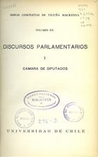 Discursos parlamentarios I. Cámara de Diputados